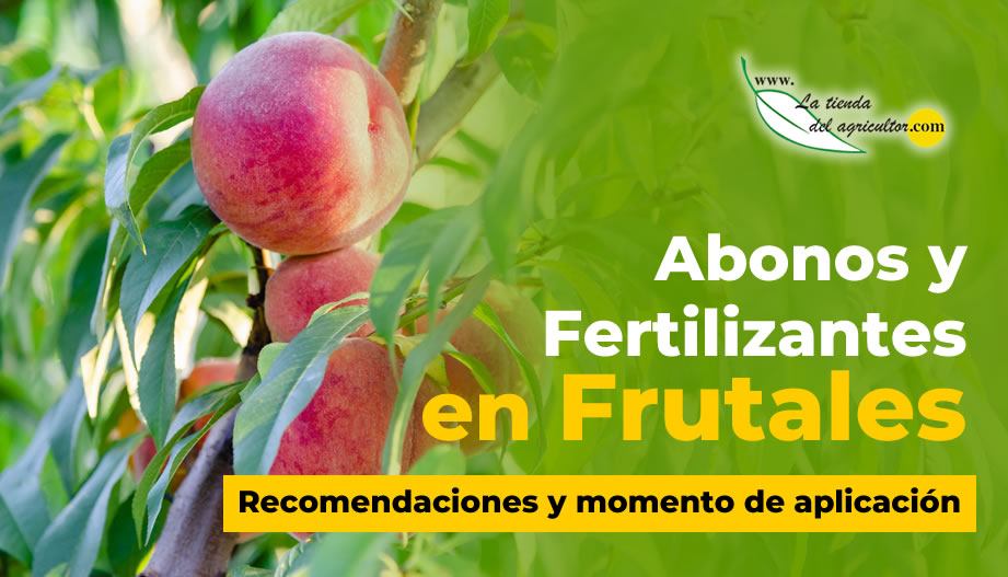 Abonos Y Fertilizantes Para árboles Frutales Recomendaciones Y Momento De Aplicación Blog La 0979